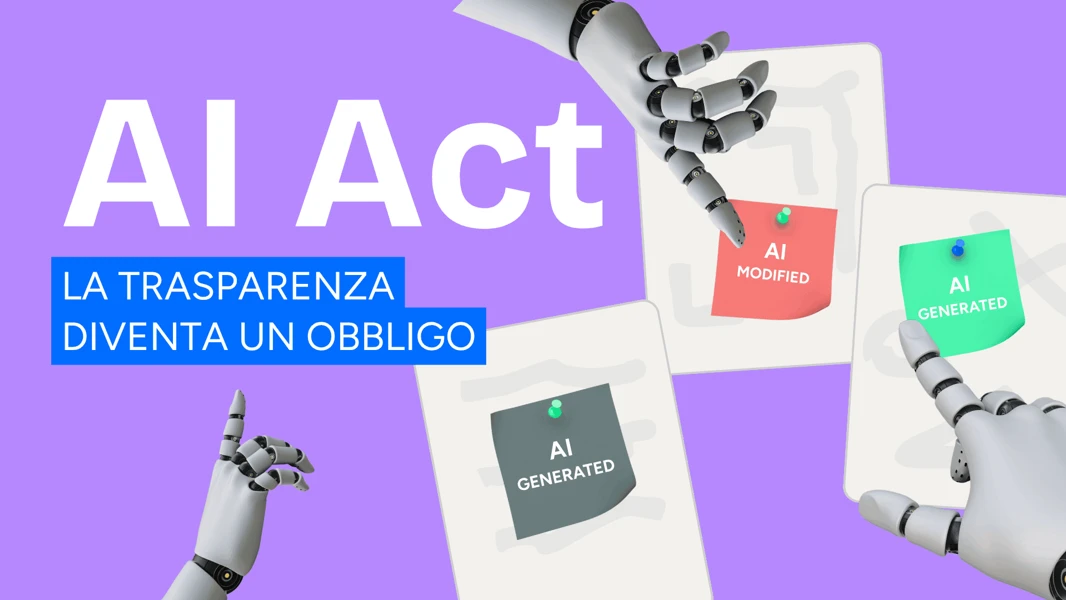 Obblighi di trasparenza sui contenuti generati dall'AI: cosa cambia dal 2 agosto 2026
