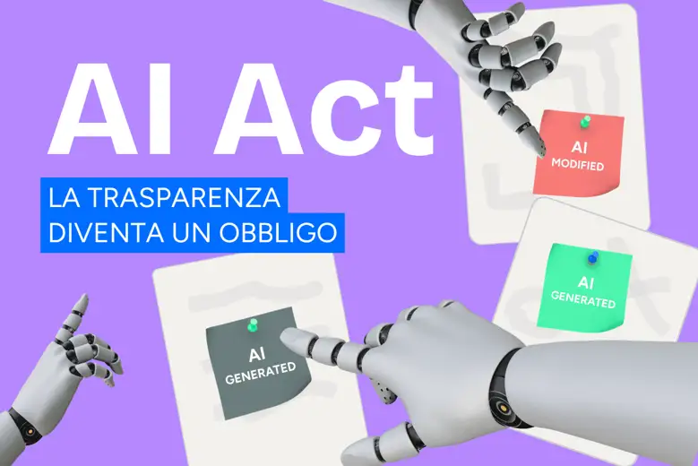 Obblighi di trasparenza sui contenuti generati dall'AI: cosa cambia dal 2 agosto 2026