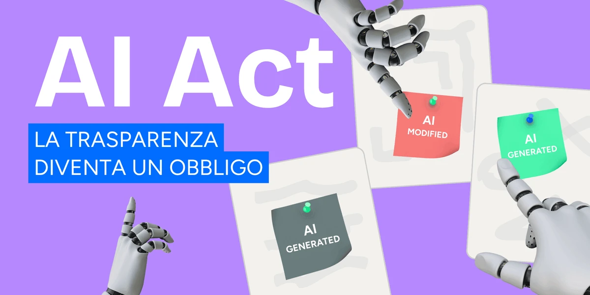 Obblighi di trasparenza sui contenuti generati dall'AI: cosa cambia dal 2 agosto 2026