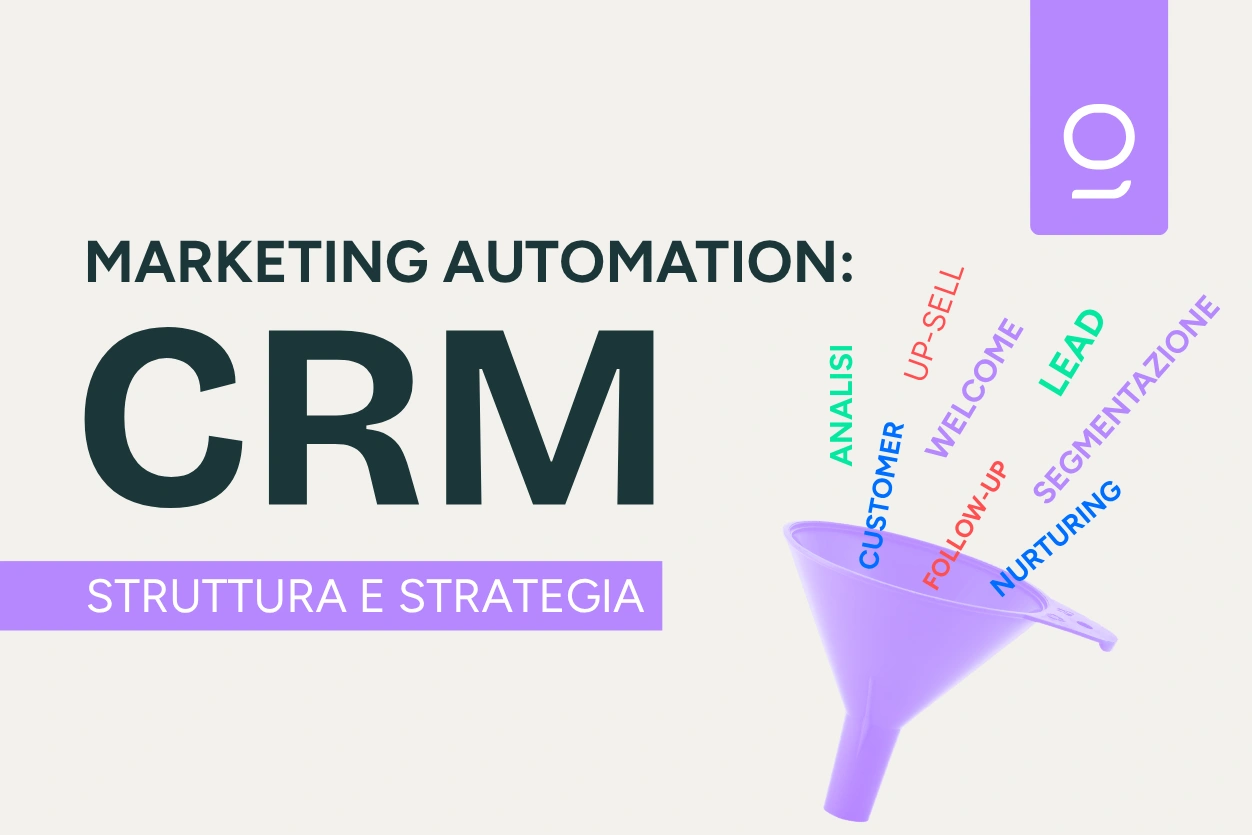 Automation e CRM: dalla lead alla fidelizzazione